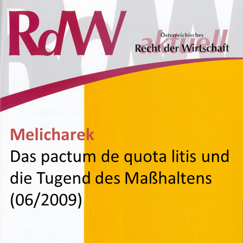 Melicharek: Das pactum de quota litis und die Tugend des Maßhaltens (Recht der Wirtschaft 6/2009, LexisNexis)