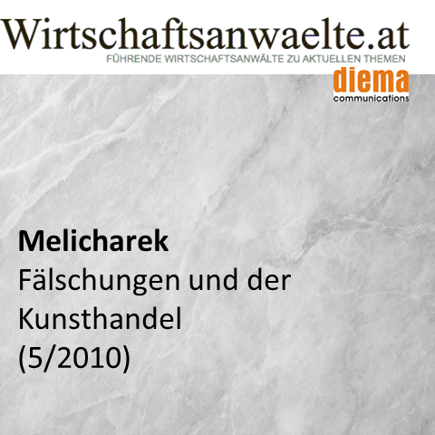 Melicharek: Fälschungen und der Kunsthandel(wirtschaftsanwaelte.at 11. und 14. Mai 2010)