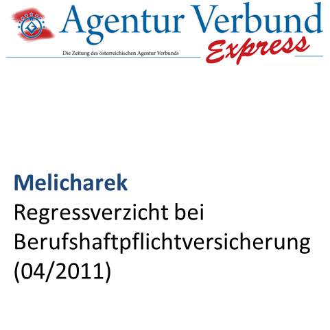 Melicharek: Regressverzicht bei Berufshaftpflicht-Versicherungen (AgenturVerbundExpress 4/2011)
