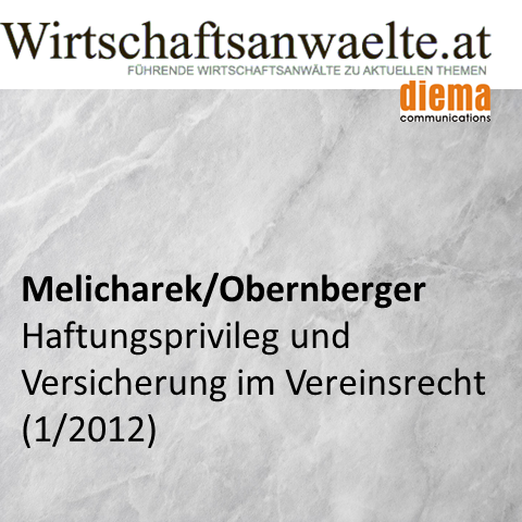 Melicharek / Obernberger: Haftungsprivileg und Versicherung im Vereinsrecht 2012 (wirtschaftsanwaelte.at 10. Jänner 2012)