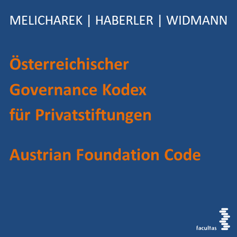 Haberler / Melicharek / Widmann: Österreichischer Governance Kodex für Privatstiftungen / Austrian Foundation Code (Folgeauflage) (facultas Verlag, 20. Juni 2020)